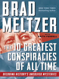 The 10 Greatest Conspiracies of All Time: Decoding History's Unsolved Mysteries - Paperback