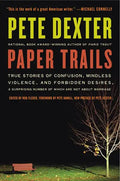Paper Trails: True Stories of Confusion, Mindless Violence, and Forbidden Desires, a Surprising Number of Which Are Not about Marriage - Paperback