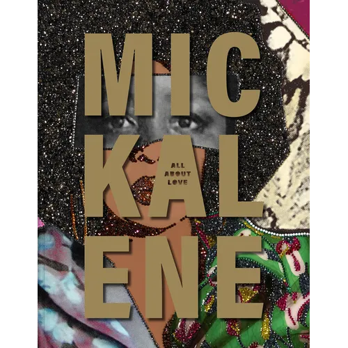 Mickalene Thomas: All about Love - Hardcover