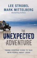 The Unexpected Adventure: Taking Everyday Risks to Talk with People about Jesus - Paperback