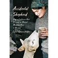 Accidental Shepherd: How a California Girl Rescued an Ancient Mountain Farm in Norway - Hardcover