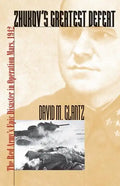 Zhukov's Greatest Defeat: The Red Army's Epic Disaster in Operation Mars, 1942 - Paperback