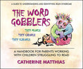 The Word Gobblers: A Handbook for Parents Working with Children Struggling to Read - Paperback