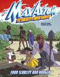 Food Scarcity and Hunger: A Max Axiom Super Scientist Adventure - Paperback