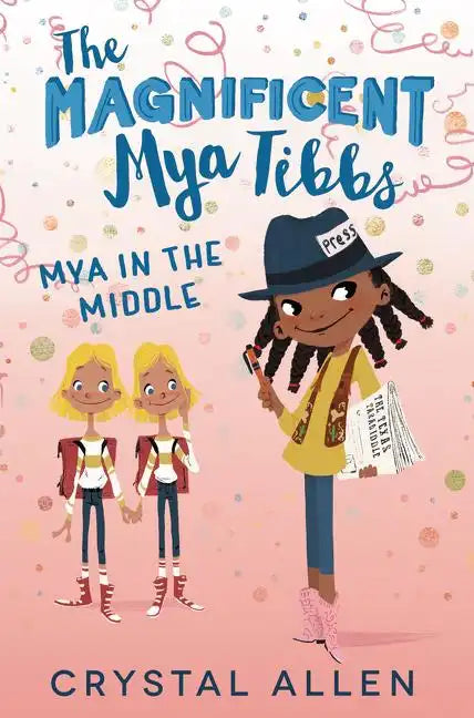 The Magnificent Mya Tibbs: Mya in the Middle - Hardcover