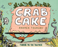 Crab Cake: Turning the Tide Together - Hardcover