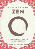 A Little Bit of Zen: An Introduction to Zen Buddhism - Hardcover