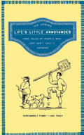 Life's Little Annoyances: True Tales of People Who Just Can't Take It Anymore - Paperback