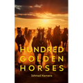 Hundred Golden Horses: A journey to the promissed land - Paperback
