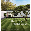 The Iconic British House: Modern Architectural Masterworks Since 1900 - Hardcover