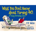 What You Don't Know about Turning 40: A Funny Birthday Quiz - Paperback