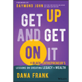 Get Up and Get on It: A Black Entrepreneur's Lessons on Creating Legacy and Wealth - Hardcover