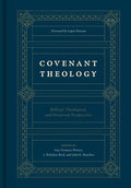 Covenant Theology: Biblical, Theological, and Historical Perspectives - Hardcover