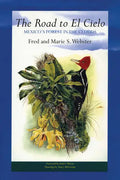 The Road to El Cielo: Mexico's Forest in the Clouds - Paperback