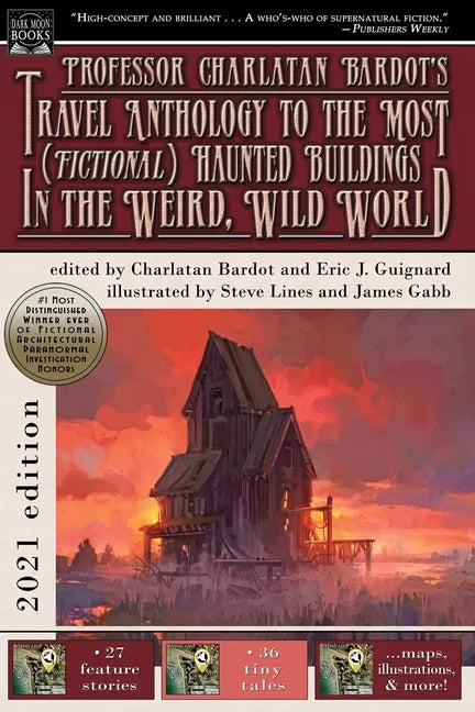 Professor Charlatan Bardot's Travel Anthology to the Most (Fictional) Haunted Buildings in the Weird, Wild World - Paperback