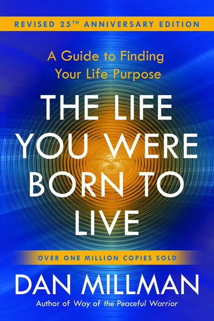 The Life You Were Born to Live (Revised 25th Anniversary Edition): A Guide to Finding Your Life Purpose - Paperback