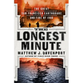 The Longest Minute: The Great San Francisco Earthquake and Fire of 1906 - Hardcover