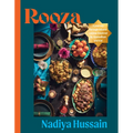 Rooza: A Journey Through Islamic Cuisine Inspired by Ramadan and Eid - Hardcover