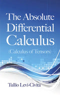 The Absolute Differential Calculus (Calculus of Tensors) - Paperback