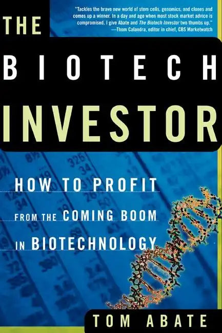 The Biotech Investor: How to Profit from the Coming Boom in Biotechnology - Paperback