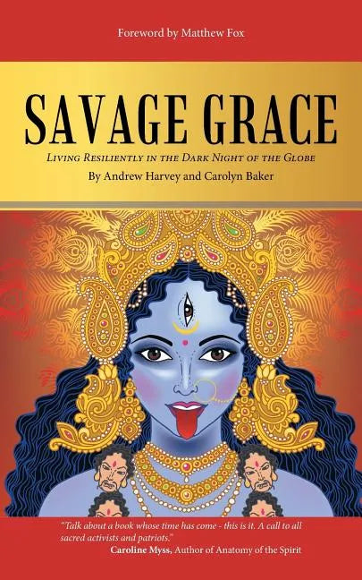 Savage Grace: Living Resiliently in the Dark Night of the Globe - Paperback