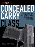 Concealed Carry Class: The ABCs of Self-Defense Tools and Tactics - Paperback