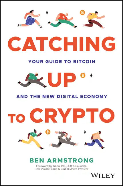 Catching Up to Crypto: Your Guide to Bitcoin and the New Digital Economy - Hardcover