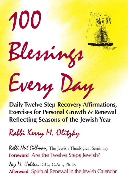 100 Blessings Every Day: Daily Twelve Step Recovery Affirmations, Exercises for Personal Growth & Renewal Reflecting Seasons of the Jewish Year - Paperback