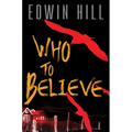 Who to Believe - Hardcover