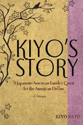 Kiyo's Story: A Japanese-American Family's Quest for the American Dream - Paperback