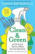 Clean & Green: 101 Hints and Tips for a More Eco-Friendly Home - Paperback