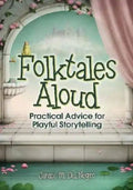 Folktales Aloud: Practical Advice for Playful Storytelling - Paperback