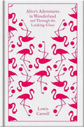 Alice's Adventures in Wonderland and Through the Looking Glass and What Alice Found There - Hardcover