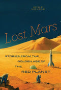 Lost Mars: Stories from the Golden Age of the Red Planet - Paperback