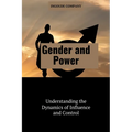 Gender and Power: Understanding the Dynamics of Influence and Control - Paperback