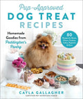 Pup-Approved Dog Treat Recipes: 80 Homemade Goodies from Paddington's Pantry - Hardcover