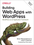 Building Web Apps with Wordpress: Wordpress as an Application Framework - Paperback