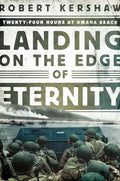 Landing on the Edge of Eternity: Twenty-Four Hours at Omaha Beach - Paperback