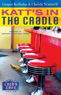 Katt's in the Cradle: A Secrets from Lulu's Cafe Novel - Paperback