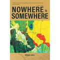 Nowhere is Somewhere - Paperback