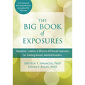 The Big Book of Exposures: Innovative, Creative, and Effective Cbt-Based Exposures for Treating Anxiety-Related Disorders - Paperback