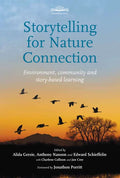 Storytelling for Nature Connection: Environment, Community and Story-Based Learning - Paperback