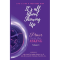 It's All About Showing Up: The Power is in the Asking Volume Three - Paperback