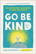 Go Be Kind: 28 1/2 Adventures Guaranteed to Make You Happier - Hardcover