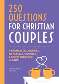 Before We Marry: A Journal for Christian Couples: 250 Questions for Couples to Grow Together in Faith - Paperback