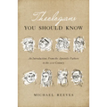 Theologians You Should Know: An Introduction: From the Apostolic Fathers to the 21st Century - Paperback