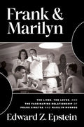 Frank & Marilyn: The Lives, the Loves, and the Fascinating Relationship of Frank Sinatra and Marilyn Monroe - Hardcover