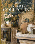 The Art of Collecting: Personal Treasures That Make a Home - Hardcover