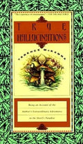 True Hallucinations: Being an Account of the Author's Extraordinary Adventures in the Devil's Paradis - Paperback