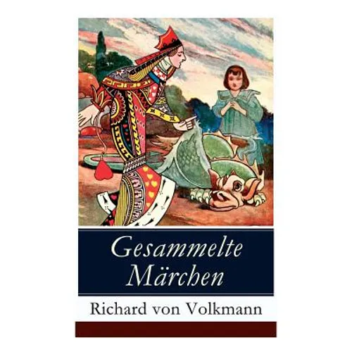 Gesammelte Märchen: Illustrierte Kindergeschichten (Das Klapperstorch-Märchen + Der alte Koffer + Der kleine Mohr und die Goldprinzessin + Der verrost - Paperback